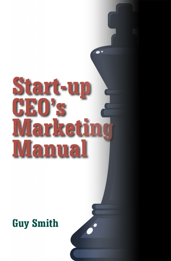Start-up CEO's Marketing Manual, by Guy Smith